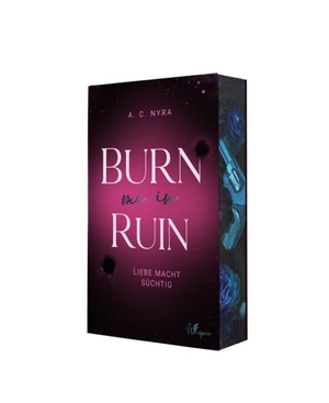 Nyra, A. C.. Burn me in Ruin - Liebe macht süchtig. booXperts, 2026.