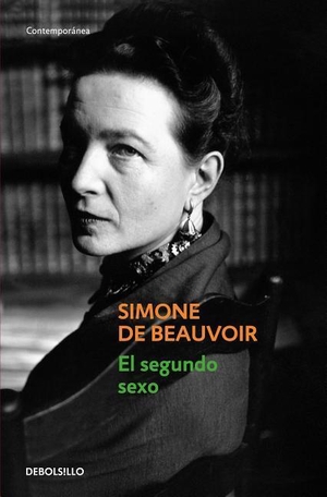 Beauvoir, Simone de. El Segundo Sexo. Prh Grupo Editorial, 2019.