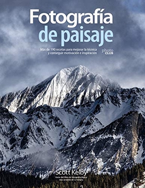 Kelby, Scott. Fotografía de paisaje : más de 190 recetas para mejorar la técnica y conseguir motivación e inspiración. ANAYA MULTIMEDIA, 2021.