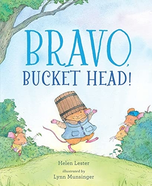 Lester, Helen. Bravo, Bucket Head!. Atheneum Books for Young Readers, 2022.