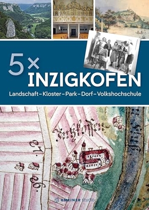 Weber, Edwin Ernst (Hrsg.). 5 x Inzigkofen: Landschaft, Kloster, Park, Dorf, Volkshochschule. Gmeiner Verlag, 2026.