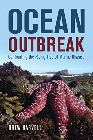 Harvell, Drew. Ocean Outbreak - Confronting the Rising Tide of Marine Disease. University of California Press, 2021.