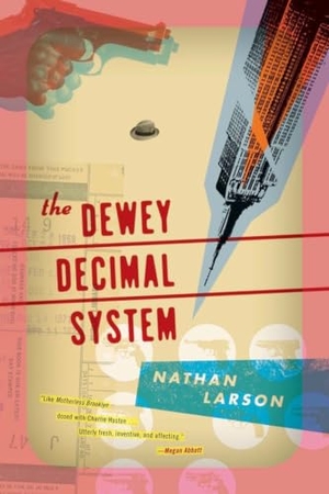 Larson, Nathan. The Dewey Decimal System. Akashic Books, Ltd., 2011.