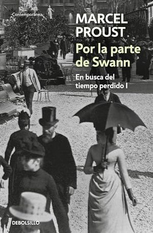 Proust, Marcel. Por la parte de Swann. Debolsillo, 2003.
