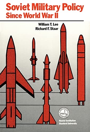 Lee, William / Richard F Staar. Soviet Military Policy Since World War II. Hoover Institution Press, 1986.