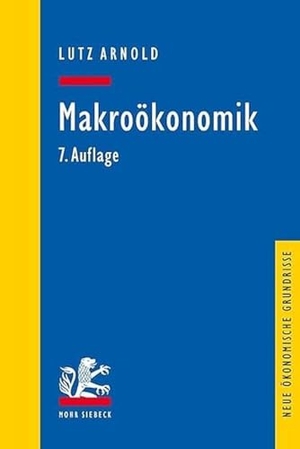 Arnold, Lutz. Makroökonomik - Eine Einführung in die Theorie der Güter-, Arbeits- und Finanzmärkte. Mohr Siebeck GmbH & Co. K, 2024.