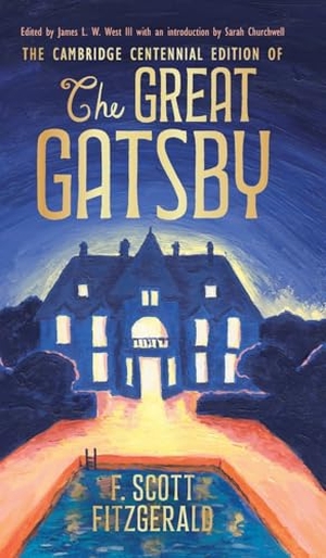 Fitzgerald, F. Scott. The Cambridge Centennial Edition of The Great Gatsby. Cambridge University Pr., 2025.