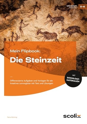 Mönning, Petra. Mein Flipbook: Die Steinzeit - Differenzierte Aufgaben und Vorlagen für ein kreatives Lernregister mit Test und Lösungen (5. und 6. Klasse). scolix, 2024.