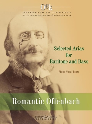 Keck, Jean-Christophe (Hrsg.). Romantic Offenbach. Selected Arias for Baritone / Bass. - Bariton/Bass und Klavier. tief.. Boosey + Hawkes, 2022.