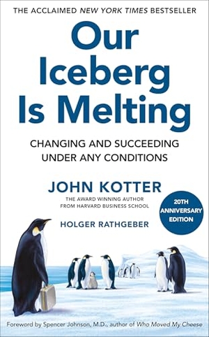 Kotter, John / Holger Rathgeber. Our Iceberg Is Melting - Changing and Succeeding Under Any Conditions. Pan Macmillan, 2026.