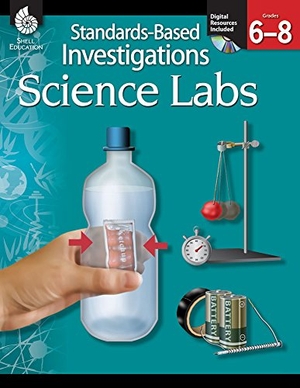 Johnson, Eric / Oldham, Melinda et al. Standards-Based Investigations - Science Labs Grades 6-8. Shell Education Pub, 2008.