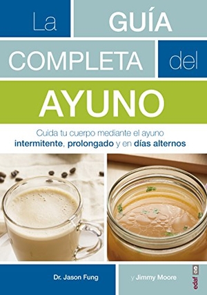 Fung, Jason. Guia Completa del Ayuno, La. Editorial Edaf S.L.U., 2018.