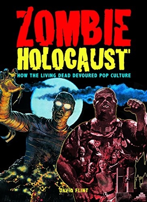 Flint, David. Zombie Holocaust: How the Living Dead Devoured Pop Culture. Plexus Publishing, 2009.