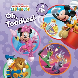 Disney Book Group. Mickey Mouse Clubhouse: Oh, Toodles! - 4-In-1 Storybook. Disney - Rhcb, 2026.
