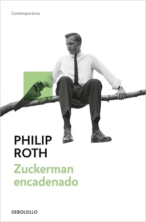 Ramón Buenaventura / Philip Roth. Zuckerman encadenado. Debolsillo, 2007.