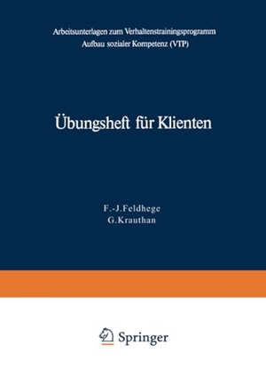 Krauthan, G. / F. -J. Feldhege. Übungsheft für Klienten - Arbeitsunterlagen zum Verhaltenstrainingsprogramm zum Aufbau sozialer Kompetenz (VTP). Springer Berlin Heidelberg, 1979.
