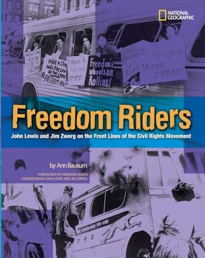 Bausum, Ann. Freedom Riders - John Lewis and Jim Zwerg on the Front Lines of the Civil Rights Movement. Disney - Rhcb, 2005.