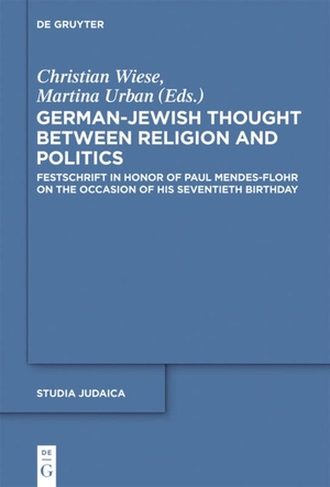 Urban, Martina / Christian Wiese (Hrsg.). German-Jewish Thought Between Religion and Politics - Festschrift in Honor of Paul Mendes-Flohr on the Occasion of His Seventieth Birthday. De Gruyter, 2012.