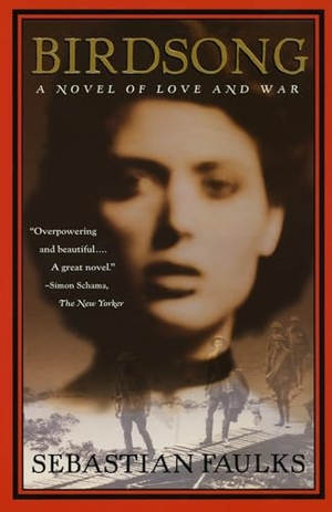 Faulks, Sebastian. Birdsong - A Novel of Love and War. Knopf Doubleday Publishing Group, 1997.