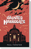 Haunted Harrogate