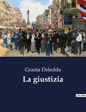 Deledda, Grazia. La giustizia. Culturea, 2023.