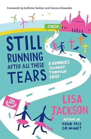 Jackson, Lisa. Still Running After All These Tears - A Runner's Journey Through Grief. Octopus Publishing Group, 2026.