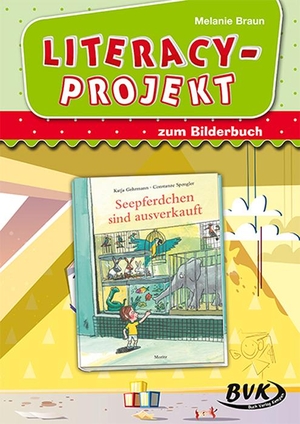 Spengler, Constanze / Melanie Braun. Literacy-Projekt zum Bilderbuch Seepferdchen sind ausverkauft. Buch Verlag Kempen, 2022.