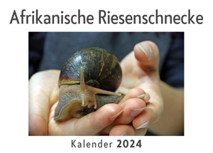 Müller, Anna. Afrikanische Riesenschnecke (Wandkalender 2024, Kalender DIN A4 quer, Monatskalender im Querformat mit Kalendarium, Das perfekte Geschenk). 27amigos, 2023.