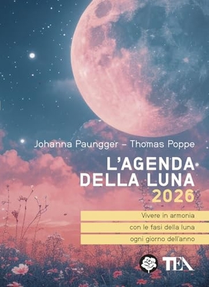Paungger, Johanna / Thomas Poppe. L' agenda della luna 2026. TEA, 2025.