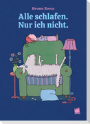 Alle schlafen. Nur ich nicht.
