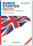 Durchstarten 5.- 8. Schuljahr - Englisch Mittelschule/AHS - Grammatik richtig anwenden. - Lernhilfe mit Lösungen