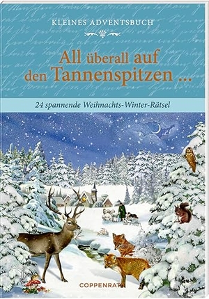 Presse Service Stefan Heine. Adventskalenderbuch mit Türchen - All überall auf den Tannenspitzen ... - 24 spannende Weihnachts-Winter-Rätsel. Coppenrath, 2023.