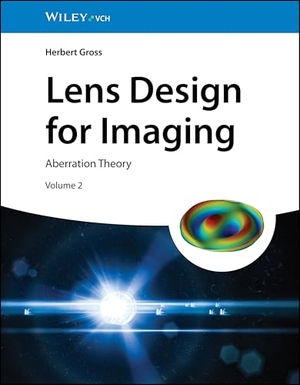 Gross, Herbert. Lens Design for Imaging - Volume 2: Aberration Theory. Wiley-VCH GmbH, 2026.
