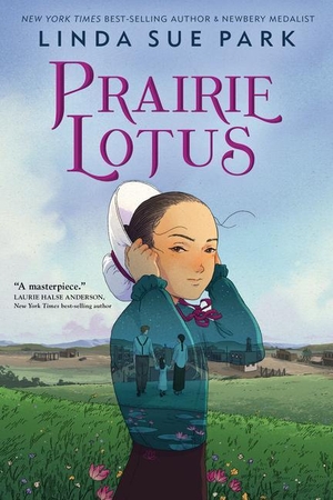 Park, Linda Sue. Prairie Lotus. Gale, a Cengage Company, 2020.