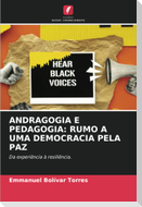 ANDRAGOGIA E PEDAGOGIA: RUMO A UMA DEMOCRACIA PELA PAZ
