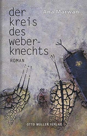 Marwan, Ana. Der Kreis des Weberknechts. Otto Müller Verlagsges., 2019.