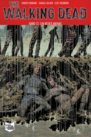 Kirkman, Robert. The Walking Dead Softcover 22 - Ein neuer Anfang. Cross Cult, 2021.