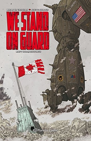 Vaughan, Brian K. / Steve Skroce. We Stand on Guard. Planeta DeAgostini Cómics, 2018.