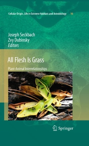 Seckbach, Joseph / Zvy Dubinsky (Hrsg.). All Flesh Is Grass - Plant-Animal Interrelationships. Springer Nature B.V., 2012.