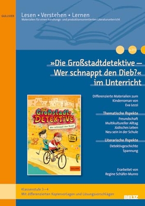 Schirmer, Anja. 'Die Großstadtdetektive - Wer schnappt den Dieb?' im Unterricht - Differenzierte Materialien zum Kinderroman von Eva Lezzi (Klassenstufe 3-4, mit differenzierten Kopiervorlagen). Beltz Verlagsgruppe, 2026.