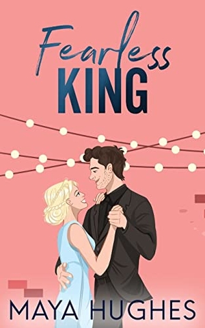 Hughes, Maya. Fearless King. Some Kind of Wonderful Publishing LLC, 2022.