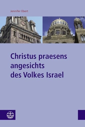 Ebert, Jennifer. Christus praesens angesichts des Volkes Israel. Evangelische Verlagsansta, 2024.