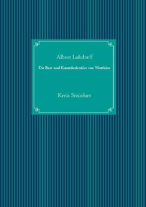 Luhdorff, Albert. Die Bau- und Kunstdenkmäler von Westfalen - Kreis Steinfurt. Books on Demand, 2021.