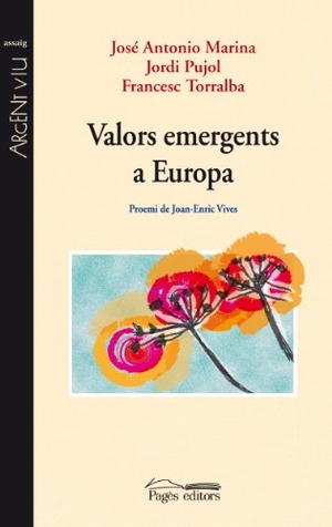 Marina, José Antonio / Pujol, Jordi et al. Valors emergents a Europa. Pagès Editors, S.L., 2009.