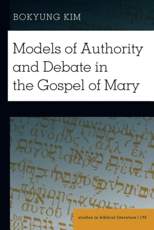 Kim, Bokyung. Models of Authority and Debate in the Gospel of Mary. Peter Lang, 2020.