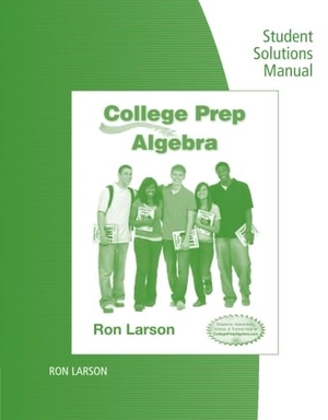 Larson. Student Solutions Manual for Larson's College Prep Algebra. Cengage Learning, 2013.