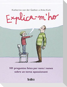 Explica-m'ho : 101 preguntes fetes per nens i nenes sobre un tema apassionant