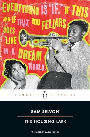 Selvon, Sam. The Housing Lark. Penguin Publishing Group, 2020.