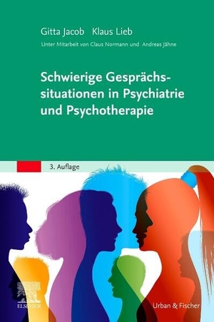 Jacob, Gitta / Lieb, Klaus et al. Schwierige Gesprächssituationen in Psychiatrie und Psychotherapie. Urban & Fischer/Elsevier, 2023.