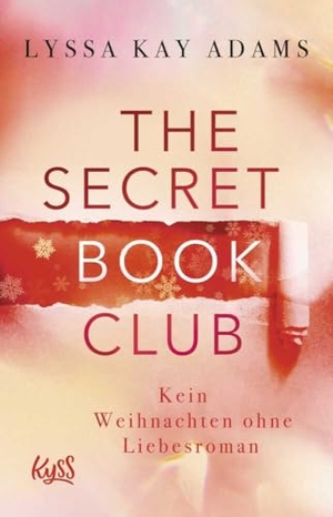 Adams, Lyssa Kay. The Secret Book Club - Kein Weihnachten ohne Liebesroman. Rowohlt Taschenbuch, 2022.